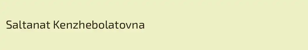 Saltanat Kenzhebolatovna